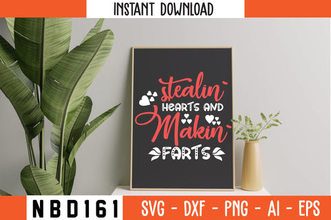 stealin hearts and makin` farts Svg Design SVG Nbd161 