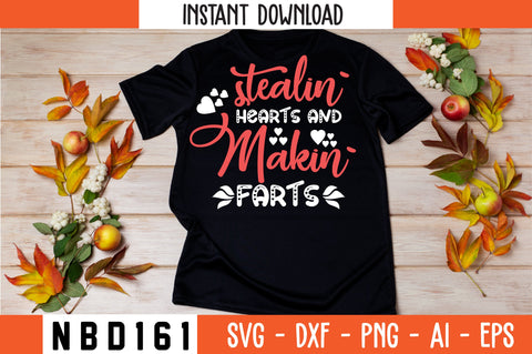 stealin hearts and makin` farts Svg Design SVG Nbd161 