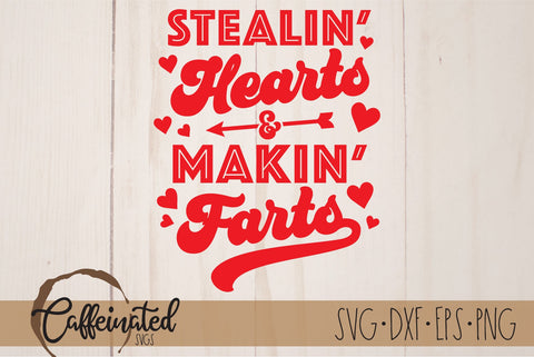 Stealin' Hearts and Makin' Farts svg SVG Caffeinated SVGs 