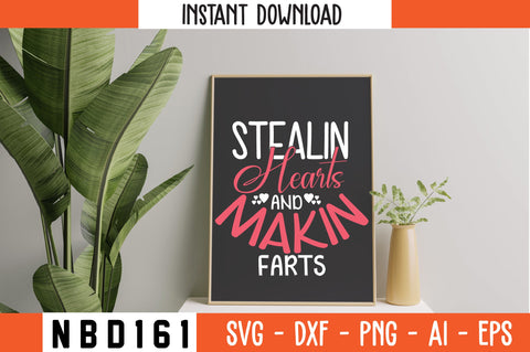 stealin hearts and makin farts T-Shirt Design SVG Nbd161 