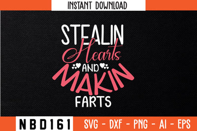 stealin hearts and makin farts T-Shirt Design SVG Nbd161 