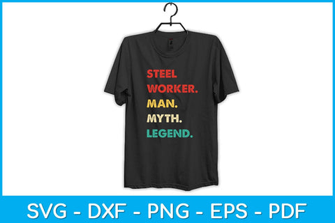 Steel Worker Man Myth Legend Fathers Day Svg Design SVG artprintfile 