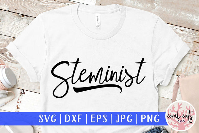Steminist - Women Empowerment Svg EPS DXF PNG File SVG CoralCutsSVG 