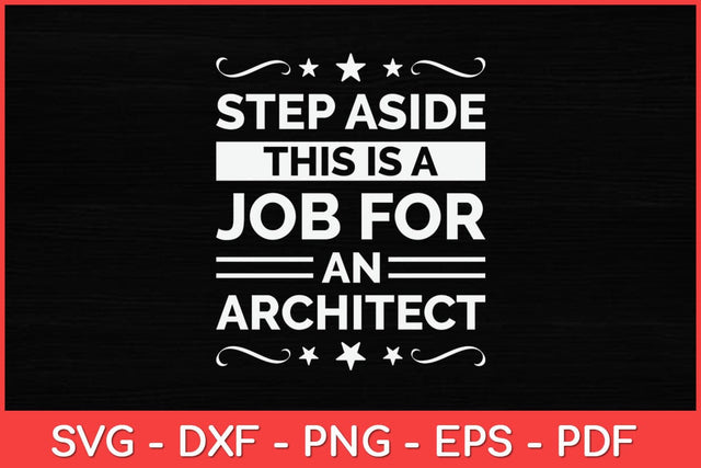 Step Aside This Is A Job For An Architect Svg Design SVG artprintfile 