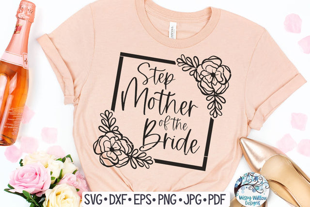 Step Mother of the Bride SVG SVG Wispy Willow Designs 