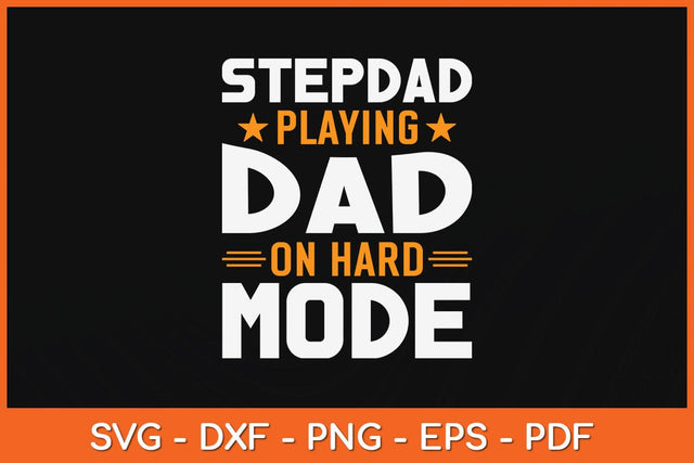 Stepdad Playing Dad On Hard Mode Fathers Day Svg Cutting File SVG artprintfile 