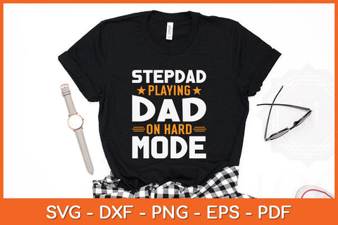 Stepdad Playing Dad On Hard Mode Fathers Day Svg Cutting File SVG artprintfile 