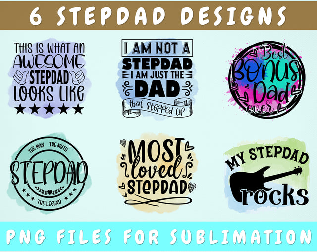 Stepdad Sublimation Designs Bundle, 6 Stepdad Quotes PNG Files, Stepfather PNG, Best Bonus Dad Ever PNG, I Am Not A Stepdad I Am Just The Dad That Stepped Up PNG Sublimation HappyDesignStudio 