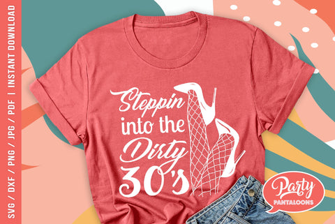 STEPPIN INTO THE DIRTY 30s | funny birthday SVG SVG Partypantaloons 