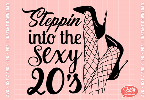 STEPPIN INTO THE SEXY 20s | funny birthday SVG SVG Partypantaloons 