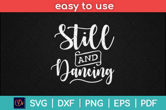 Still And Dancing Svg Design SVG artprintfile 