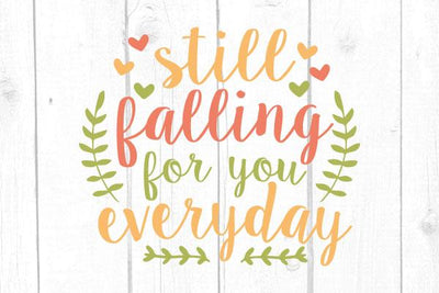 Still Falling For You Everyday Svg SVG cricutfilesmg 