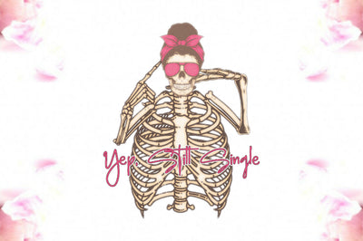 Still Single Funny Skeleton PNG Sublimation Jagonath Roy 