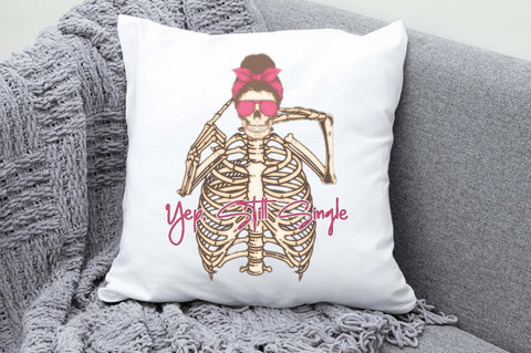 Still Single Funny Skeleton PNG Sublimation Jagonath Roy 