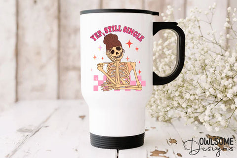 Still Single Funny Skeleton Valentine PNG Sublimation Owlsome.Designs 