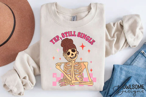 Still Single Funny Skeleton Valentine PNG Sublimation Owlsome.Designs 