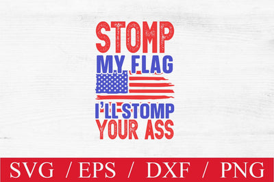Stomp my flag i’ll stomp your ass SVG SVG Svgcraft 