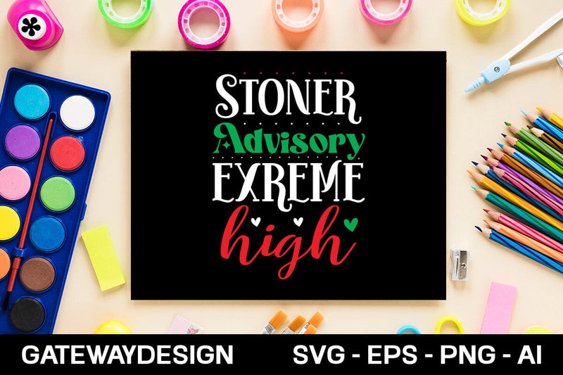 Stoner Advisory Exreme High Svg Design SVG designmaster24 