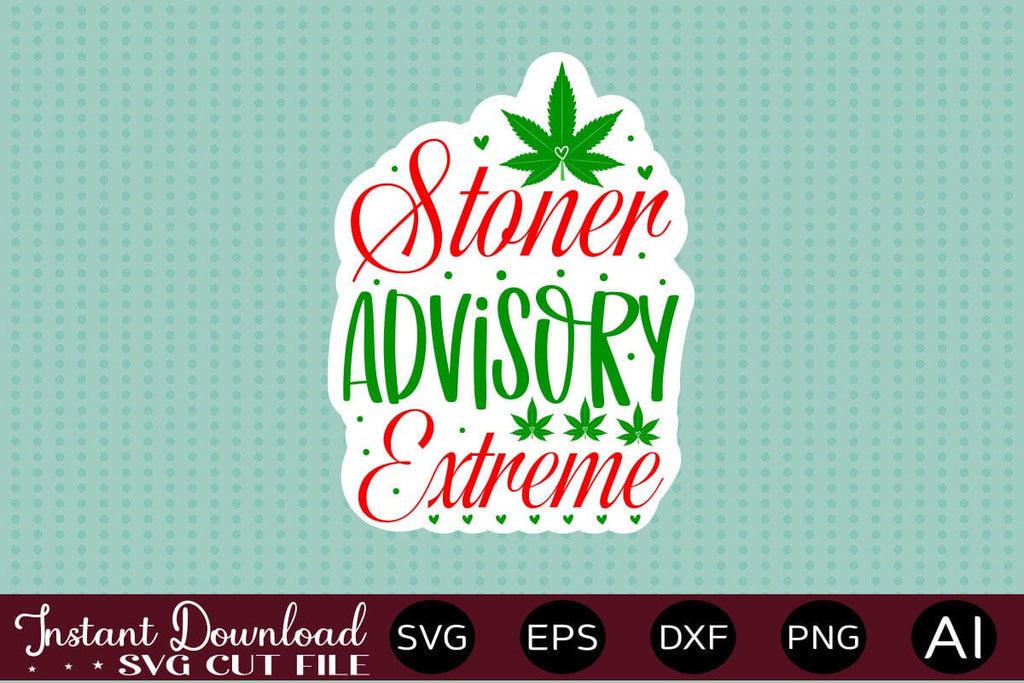 Stoner Advisory Extreme sticker design - So Fontsy