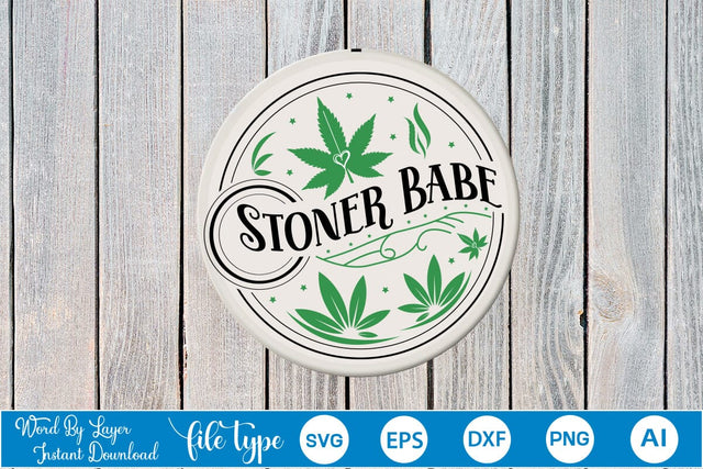 Stoner Babe Round Sign SVG SVGs,Quotes and Sayings,Food & Drink,On Sale, Print & Cut SVG DesignPlante 503 