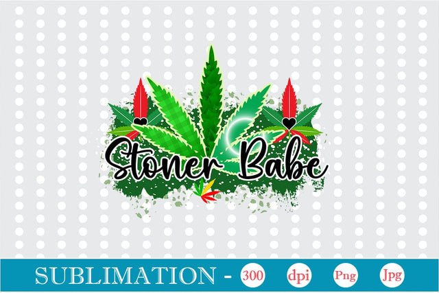 Stoner Babe Sublimation SVGs,Quotes and Sayings,Food & Drink,On Sale, Print & Cut Sublimation DesignPlante 503 