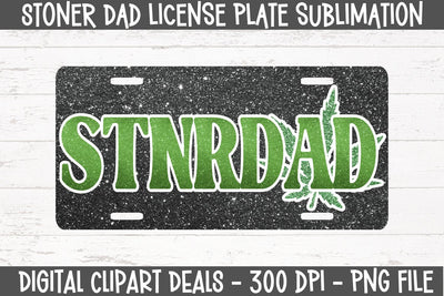 Stoner Dad License Plate Sublimation Design - Weed Cannabis PNG Sublimation Design Sublimation Digital Clipart Deals 