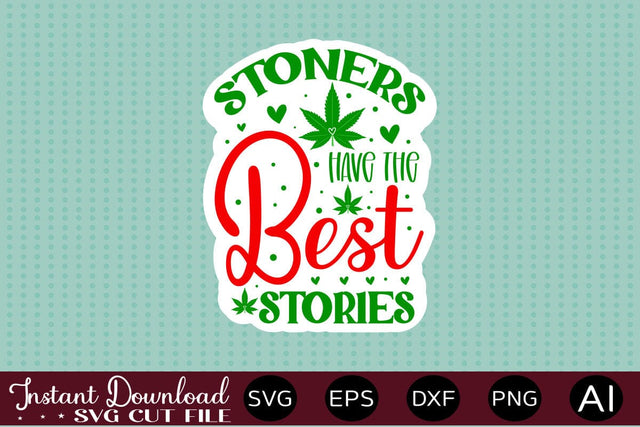 Stoners Have The Best Stories sticker design SVG designmaster24 
