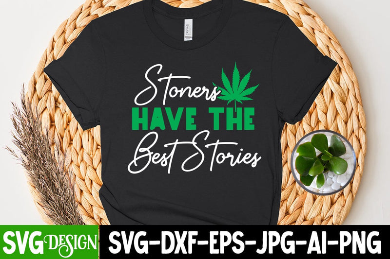Stoners Have the Best Stories SVG Cut File SVG BlackCatsMedia 