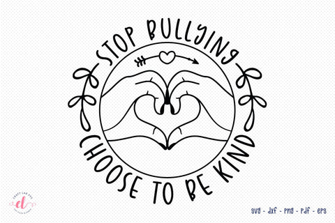 Stop Bullying Choose to Be Kind SVG SVG CraftLabSVG 