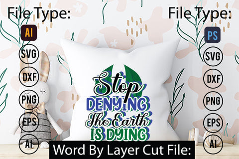 Stop Denying The Earth Is Dying SVG Cut File SVGs,quotes-and-sayings,food-drink mini-bundles,print-cut,on-sale Clipart Clip Art Sublimation or Vinyl Shirt Design SVG DesignPlante 503 