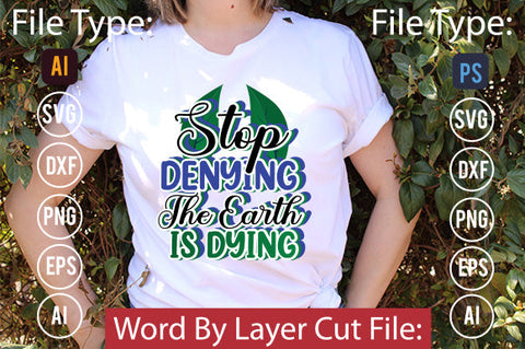 Stop Denying The Earth Is Dying SVG Cut File SVGs,quotes-and-sayings,food-drink mini-bundles,print-cut,on-sale Clipart Clip Art Sublimation or Vinyl Shirt Design SVG DesignPlante 503 
