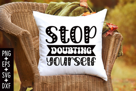 Stop Doubting Yourself SVG SVG Rupkotha 