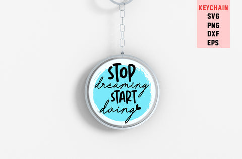 Stop Dreaming Start Doing, Round Key ring SVG SVG MD mominul islam 