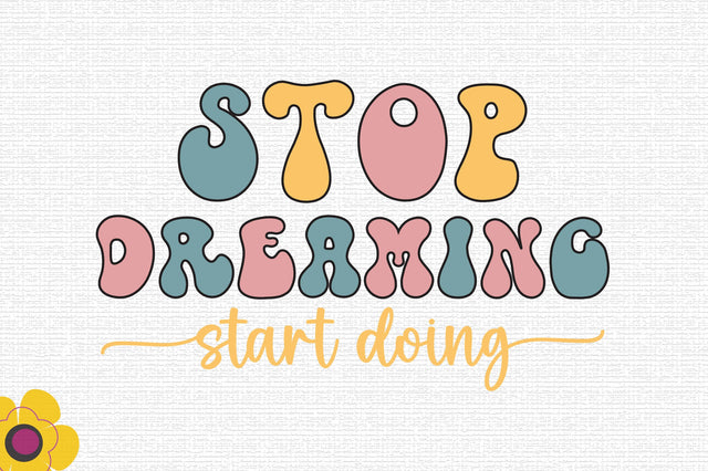 stop dreaming start doing SVG SVG Rupkotha 