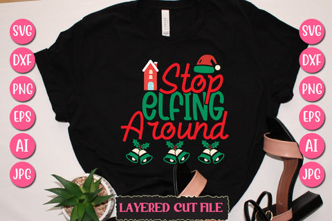 Stop Elfing Around SVG Cut File SVG Newmockups 