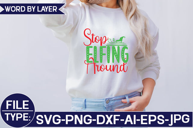 Stop Elfing Around SVG Cut File SVG Studio Innate 