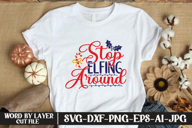 Stop Elfing Around SVG DESIGN SVG MStudio 
