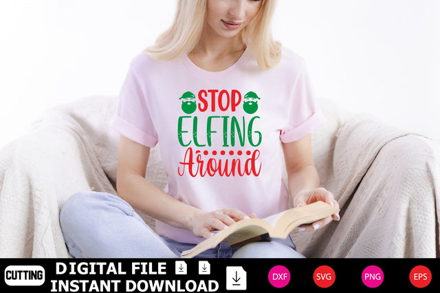 Stop Elfing Around SVG Shahin alam 