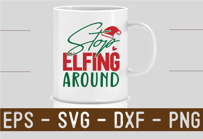 Stop-Elfing-Around SVG SVG CraftingStudio 