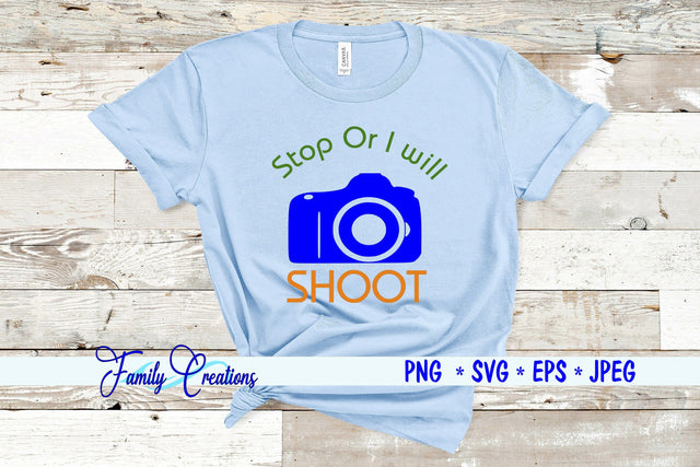 Stop or I Will Shoot SVG Family Creations 