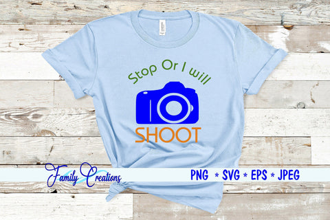 Stop or I Will Shoot SVG Family Creations 