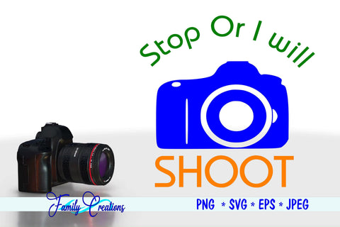 Stop or I Will Shoot SVG Family Creations 