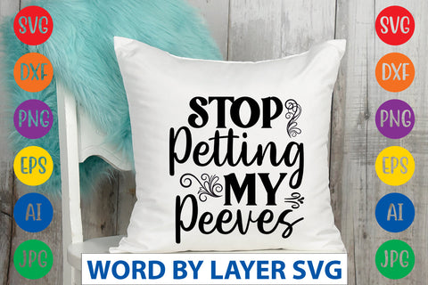 Stop Petting My Peeves SVG CUT FILE SVG Rafiqul20606 