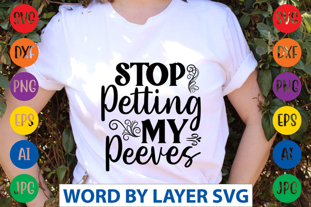 Stop Petting My Peeves SVG CUT FILE SVG Rafiqul20606 