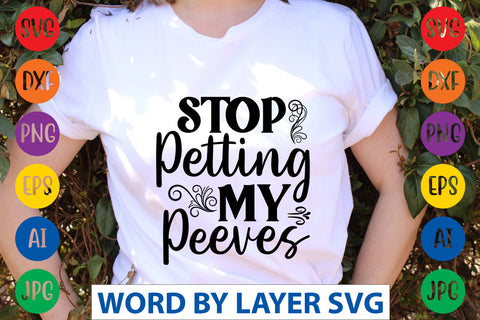 Stop Petting My Peeves SVG CUT FILE SVG Rafiqul20606 