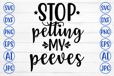 STOP PETTING MY PEEVES SVG Cut File SVG Syaman 