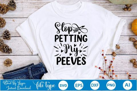 Stop Petting My Peeves SVG Cut File SVGs,Quotes and Sayings,Food & Drink,On Sale, Print & Cut SVG DesignPlante 503 