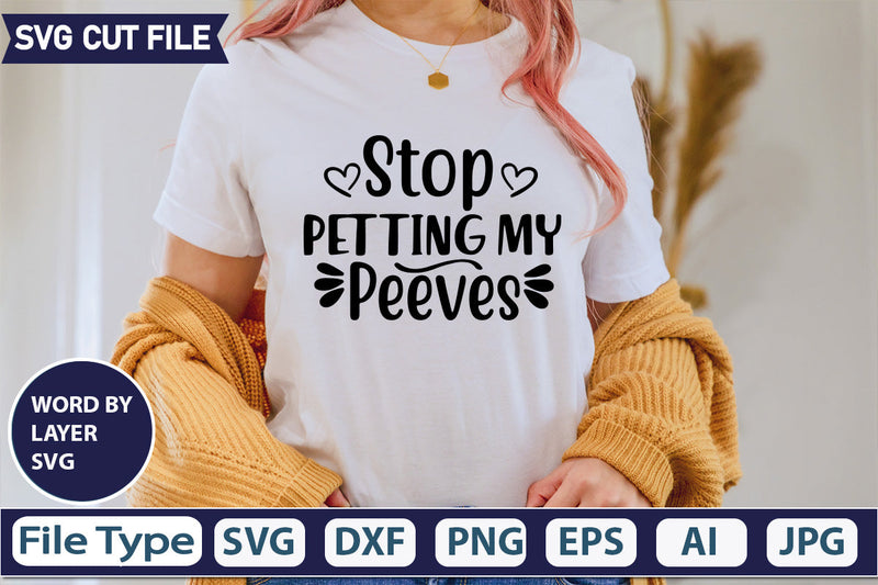 Stop Petting My Peeves Svg Cut File,SVGs,quotes-and-sayings,food-drink,mini-bundles,print-cut,on-sale, SVG DesignPlante 503 