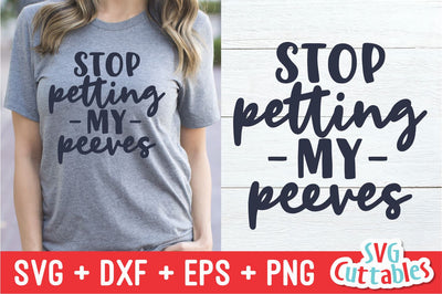 Stop Petting My Peeves Svg Cuttables 