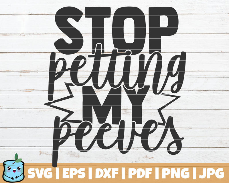 Stop Petting My Peeves SVG MintyMarshmallows 